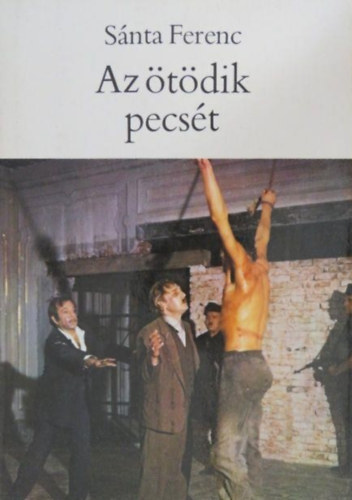 Heged�s M�ria  S�nta Ferenc (szerk.) - Az �t�dik pecs�t (Magvet� kiadv�ny)