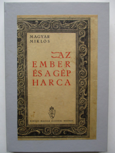 Magyar Mikls - Az ember s a gp harca