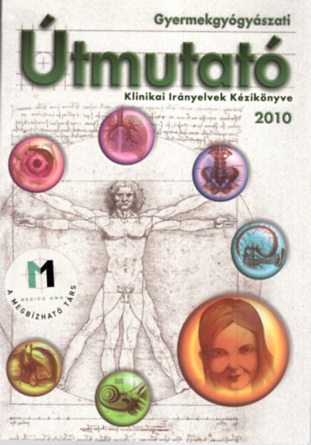 T�ri S�ndor  (szerk.) - Gyermekgy�gy�szati �tmutat� - Klinikai Ir�nyelvek K�zik�nyve 2010 CD mell�klettel