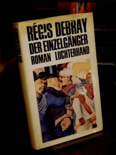 Régis Debray - Der Einzelgänger (A magányos farkas német nyelven)