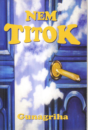 Gunagriha - Nem titok