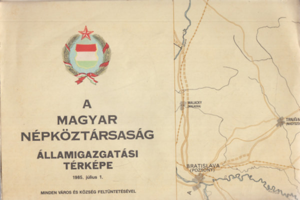 A Magyar N�pk�zt�rsas�g �llamigazgat�si t�rk�pe 1985.