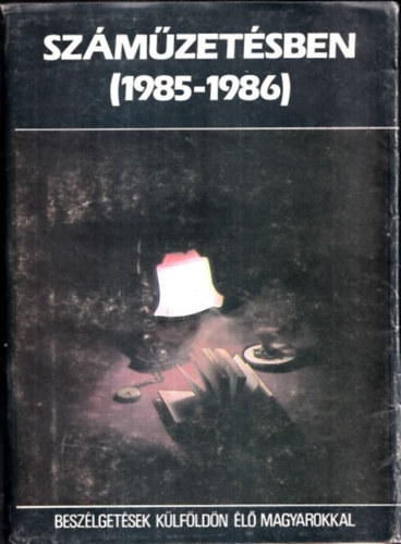 Orosz Istv�n - Sz�m�zet�sben (1985-1986) (Besz�lget�sek k�lf�ld�n �l� magyarokkal)