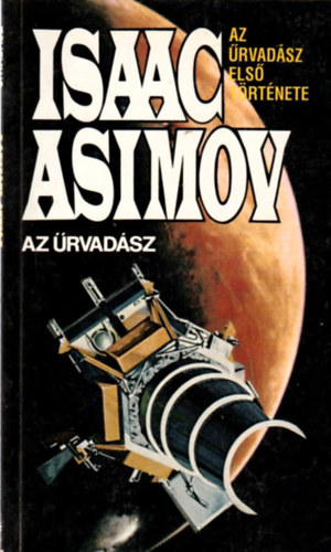 Isaac Asimov - Az űrvadász (Az űrvadász első története)