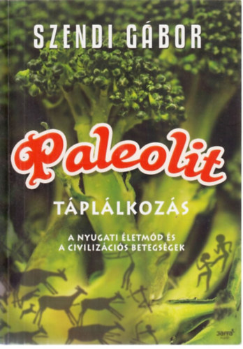 Szendi Gbor - Paleolit tpllkozs