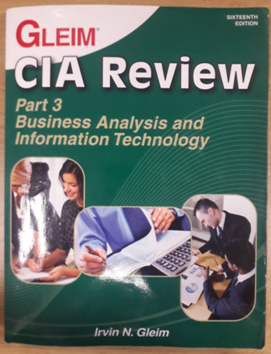 Irvin N. Gleim - Gleim CIA Review: Part 3 - Business Analysis and Information Technology
