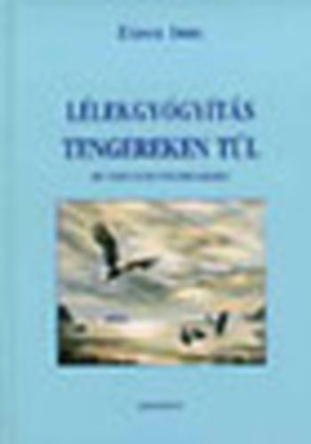 Zdor Imre - Llekgygyts tengereken tl - Egy pszichiter visszaemlkezsei