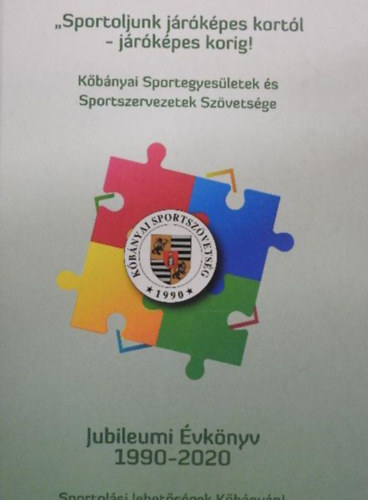 Jubileumi �vk�nyv 1990-2020- K�b�nyai Sportegyes�letek �s Sportszervezetek Sz�vets�ge