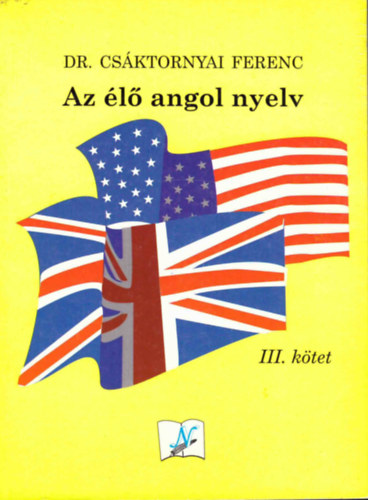 Dr. Csktornyai Ferenc - Az l angol nyelv III.