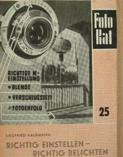 Siegfried Kaufmann - Richtig einstellen - richtig belichten 25.