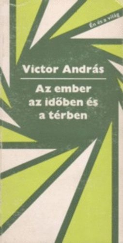 Dr. Victor Andr�s - Az ember az id�ben �s a t�rben