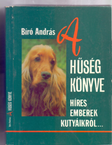 Br Andrs - A hsg knyve - Hres emberek kutyikrl...