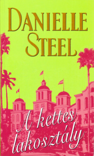 Danielle Steel - A kettes lakoszt�ly