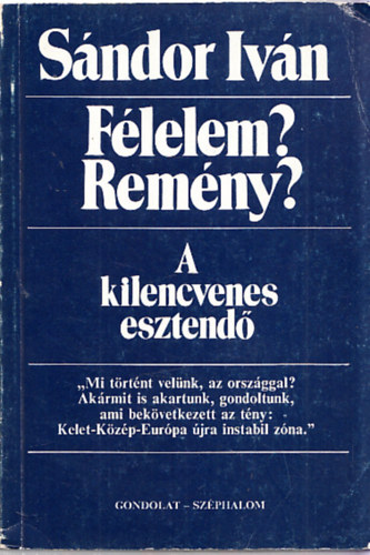 Sndor Ivn - Flelem? Remny? A kilencvenes esztend