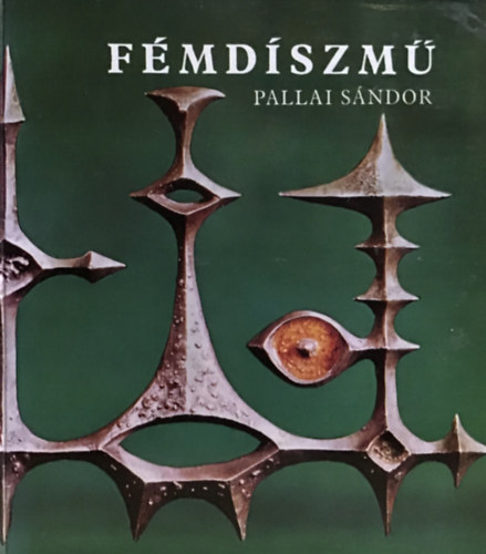 Pallai S�ndor - F�md�szm� (Lak�sd�szek, divat�kszerek)