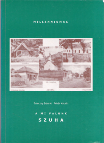 Baleczky Iv�nn� - Feh�r Katalin - A mi falunk Szuha