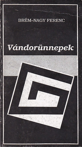 Brém-Nagy Ferenc - Vándorünnepek - Elbeszélések