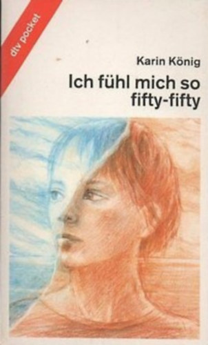 Karin König - Ich fühl mich so fifty-fifty