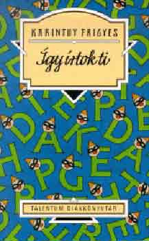 Karinthy Frigyes - �gy �rtok ti