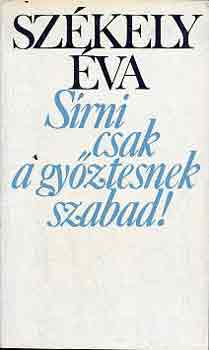 Sz�kely �va - S�rni csak a gy�ztesnek szabad!