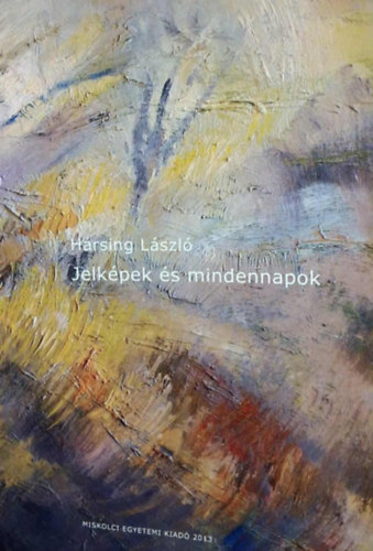 Hrsing Lszl - Jelkpek s mindennapok