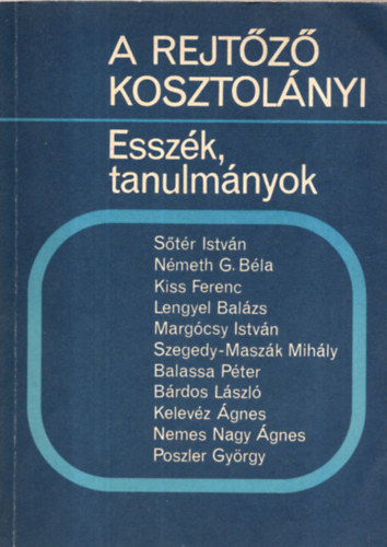 Mész Lászlóné (szerk.) - A rejtőző Kosztolányi (Esszék, tanulmányok)