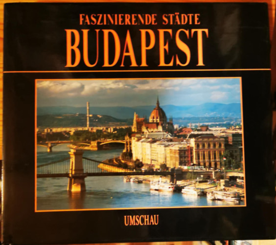 Joseph Pozsgai; Giulio Veggi - Faszinierende St�dte - Budapest. Umschau