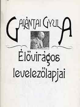 Dr. Balázs Károly - Galántai Gyula élővirágos levelezőlapjai