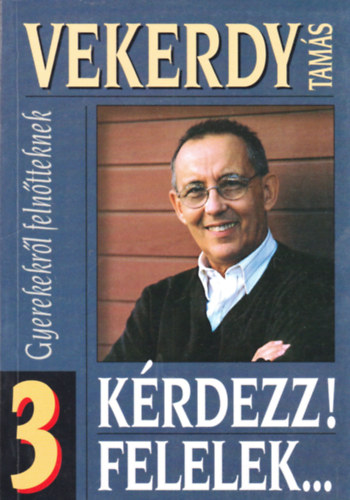 Krdezz!Felelek 3...Gyerekekrl felntteknek