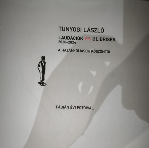 Tunyogi László - Laudációk és Ex Librisek 2020-2024: A Hazám-díjasok köszöntői