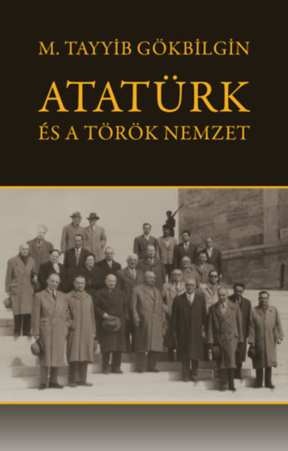 M. Tayyib G�kbilgin - Atat�rk �s a t�r�k nemzet