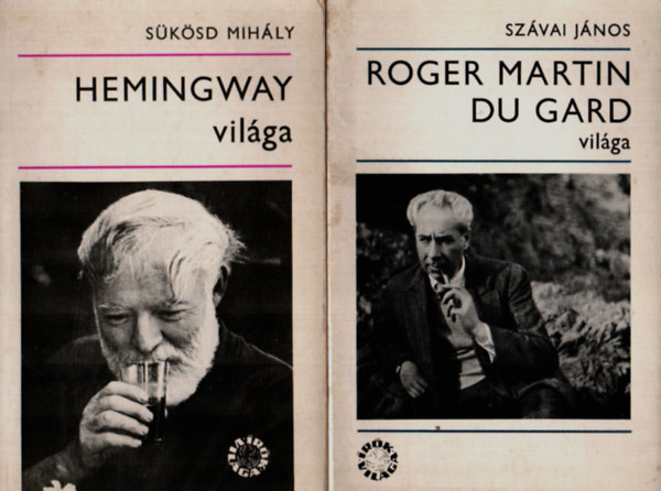Sksd Mihly, Szvai Jnos - 2 db Irodalom trtnet knyv egytt: Hemingway vilga, Roger Martin Du Gard vilga.
