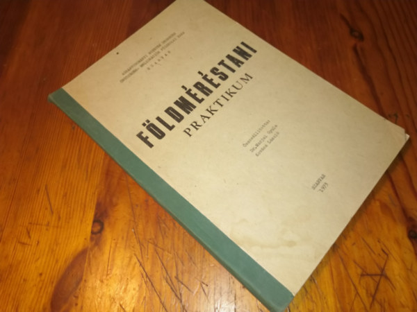 Dr. Kovács László Marjai Gyula (szerk) - Földméréstani praktikum