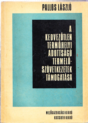 Pallos L�szl� - A kedvez�tlen term�helyi adotts�g� termel�sz�vetkezetek t�mogat�sa (Dedik�lt)