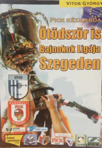 Vitos Gyrgy - tdszr is Bajnokok Ligja Szegeden - Pick Kzilabda