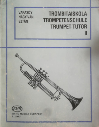 Sztn Istvn, Nagyivn va Varasdy Frigyes - Trombitaiskola / Trompetenschule / Trumpet tutor I- II. - Z12 657