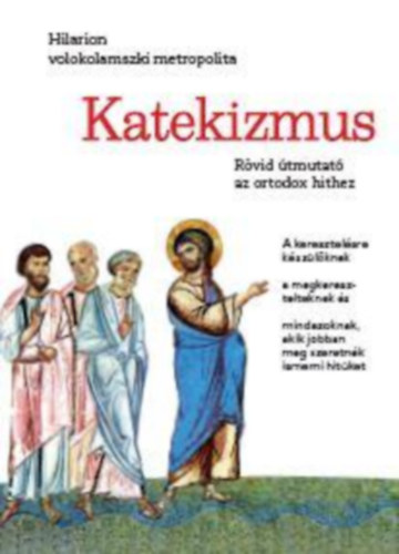 Hilarion Alfejev - Katekizmus - R�vid �tmutat� az ortodox hithez