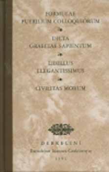 Kszeghy Pter - Formulae puerilium colloquiorum - Dicta Graeciae sapientum