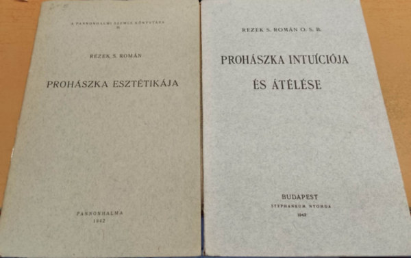 Rezek S. Rom�n O. S. B. - Proh�szka eszt�tik�ja + Proh�szka intu�ci�ja �s �t�l�se (2 f�zet)