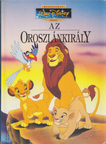 Az oroszlnkirly (Klasszikus Walt Disney Mesk 15.)