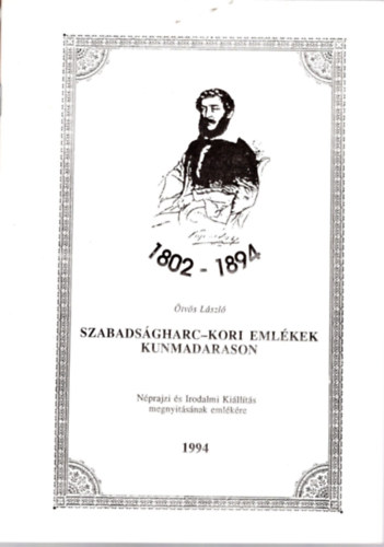 Ötvös László - Szabadságharc-kori emlékek Kunmadarason 1994