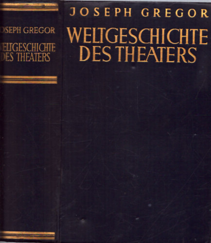 Joseph Gregor - Weltgeschichte des theaters
