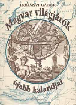 Horányi Gábor - Magyar világjárók újabb kalandjai