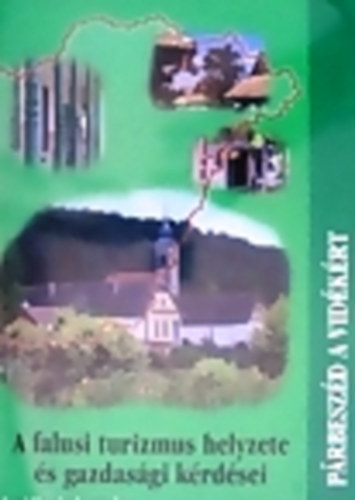 Szab Bernadett - A falusi turizmus helyzete s gazdasgi krdsei