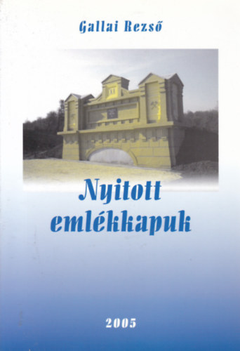 Gallai Rezs - Nyitott emlkkapuk