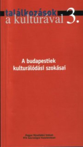 Hunyadi Zsuzsa - Tallkozsok a kultrval 3. - A budapestiek kulturldsi szoksai