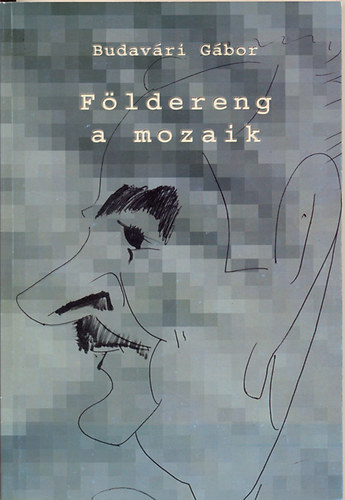 Budavári Gábor - Földereng a mozaik