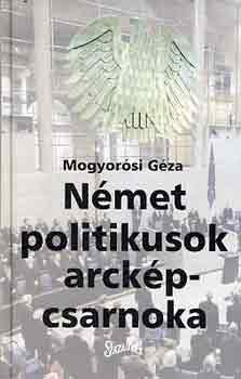 Mogyorósi Géza - Német politikusok arcképcsarnoka