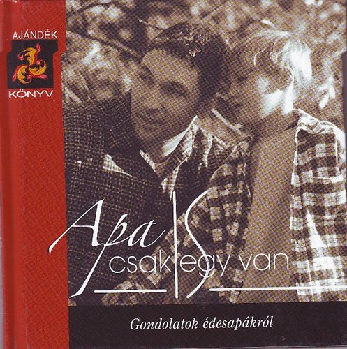 Apa is csak egy van - Gondolatok desapkrl
