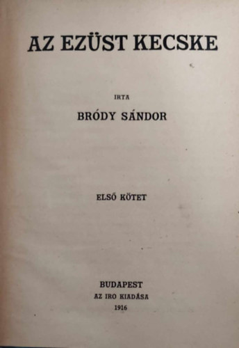 Bródy Sándor - Az ezüst kecske I-II. (egybekötve)